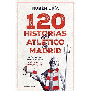 120 Historias del Atletico de Madrid