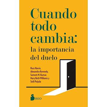 Cuando Todo Cambia: La Importancia del Duelo