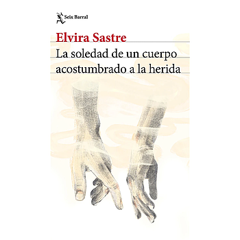 La soledad de un cuerpo acostumbrado a la herida