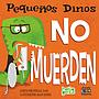 Pequeños dinos NO muerden
