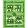 Martha Stewart's Gardening Handbook