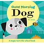 Good Morning Dog